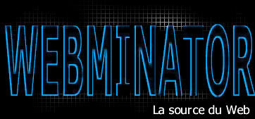 Webminator - La source de toute chose sur le Web!
